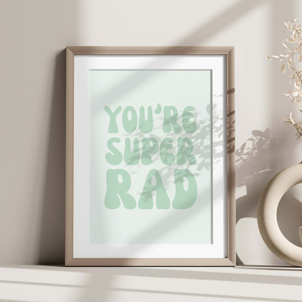 You're Super Rad 8x10 Art Print