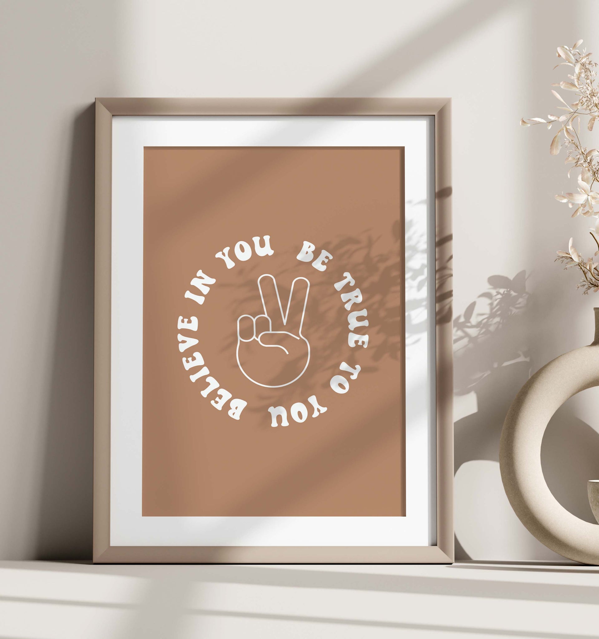 Believe in You Be True to You Digital Print