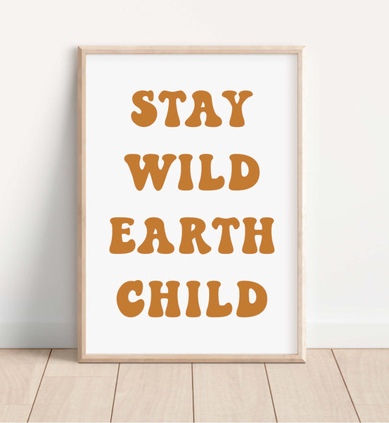 Stay Wild Earth Child Digital Print