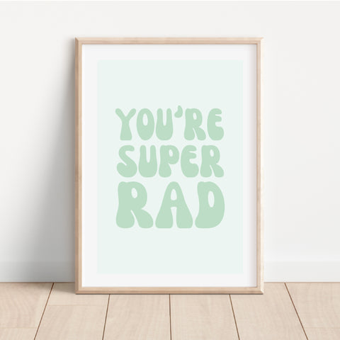 You're Super Rad 8x10 Art Print