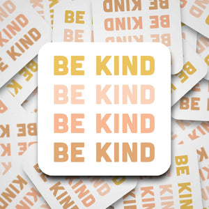 Be Kind Be Kind 2" Waterproof Sticker