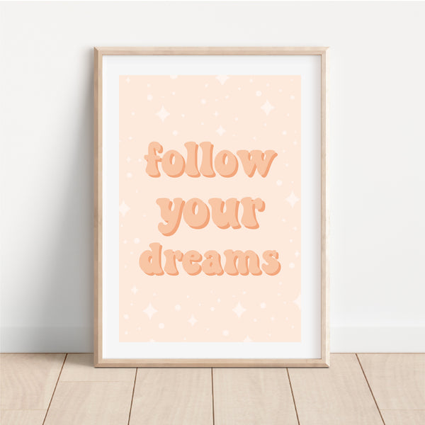 Follow Your Dreams Digital Print