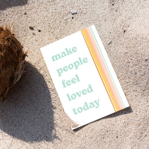 Make People Feel Loved Today Postcard