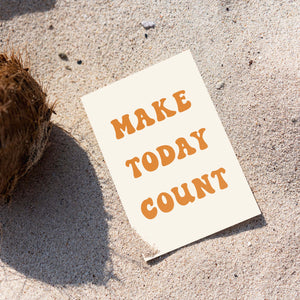 Make Today Count Postcard