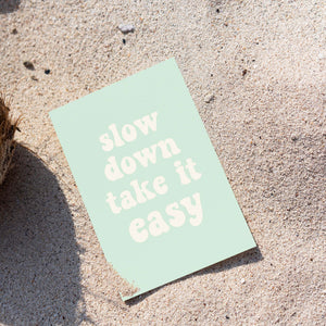 Slow Down Take it Easy Postcard