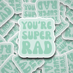 You're Super Rad 2" Waterproof Sticker Aqua