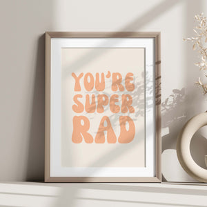 You're Super Rad Digital Print Peach